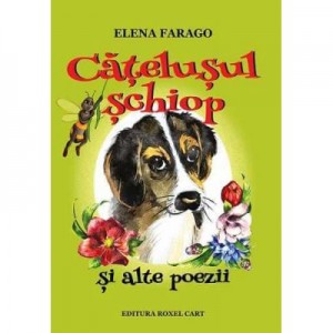 Catelusul schiop si alte poezii - Elena Farago