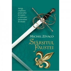 Cavalerii Pardaillan. Sfarsitul Faustei (vol. 11) - Michel Zevaco