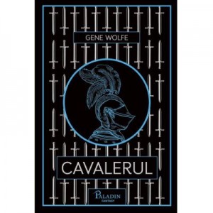 Cavalerul - Gene Wolfe