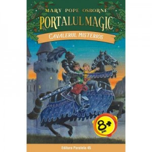 Cavalerul misterios. Portalul Magic nr. 2 - Mary Pope Osborne