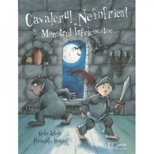 Cavalerul Neinfricat si Monstrul Infricosator - Franziska Harvey, Gaby Grosser