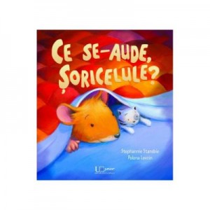 Ce se-aude, soricelule? - Stephanie Stansbie, Polona Lovsin