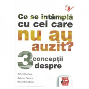 Ce se intampla cu cei ce n-au auzit Evanghelia? – 3 conceptii - John Sanders