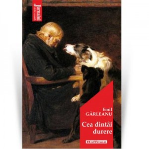 Cea dintai durere. Editia 2021 - Emil Garleanu