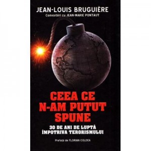 Ceea ce n-am putut spune - Jean-Louis Bruguiere