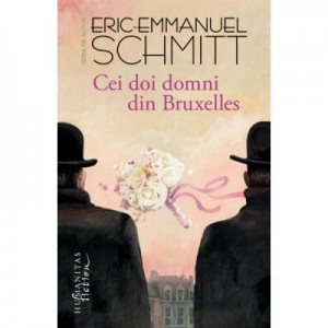 Cei doi domni din Bruxelles ed. 2018 - Eric-Emmanuel Schmitt