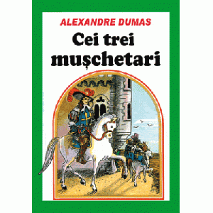 Cei trei muschetari - Alexandre Dumas