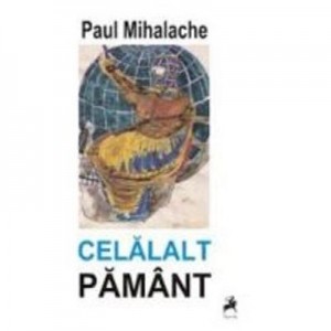 Celalalt pamant - Paul Mihalache