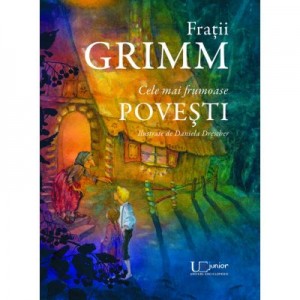 Cele mai frumoase povesti - Fratii Grimm