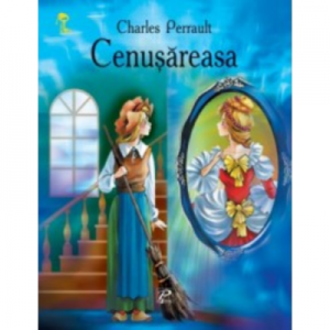 Cenusareasa. Cheita de aur - Charles Perrault