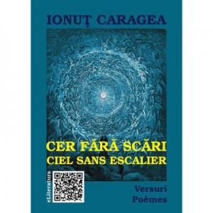 Cer fara scari. Versuri. Poemes - Ionut Caragea