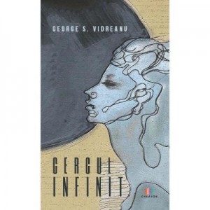 Cercul infinit - George S. Vidreanu