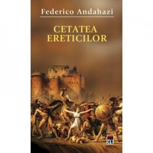 Cetatea ereticilor - Federico Andahazi