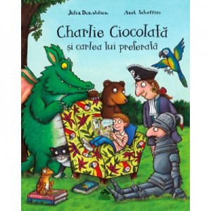 Charlie Ciocolata si cartea lui preferata (Julia Donaldson)