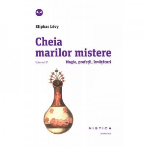 Cheia marilor mistere (vol. 2) - Eliphas Levy