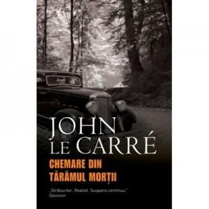 Chemare din taramul mortii - John le Carre