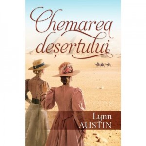 Chemarea desertului - Lynn Austin