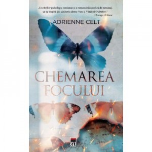 Chemarea focului - Adrienne Celt