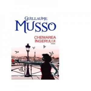 Chemarea ingerului - Guillaume Musso