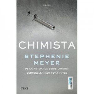 Chimista - Stephenie Meyer. De la autoarea seriei AMURG, bestseller New York Times