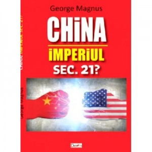 China - Imperiul sec 21? -George Magnus