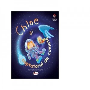 Chloe si captatorul de comete - Daniel Howarth, Heidi Howarth