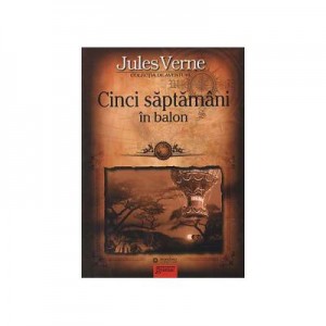 Cinci saptamani in balon - Jules Verne