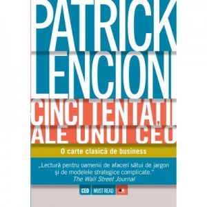 Cinci tentatii ale unui CEO. O carte clasica de business - Patrick Lencioni