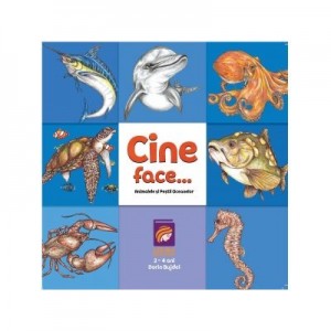 Cine face...? Animalele si pestii oceanelor - Dorin Bujdei