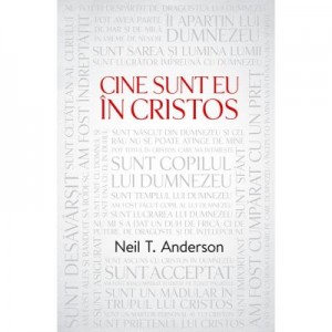 Cine Sunt Eu In Cristos - Neil T. Anderson