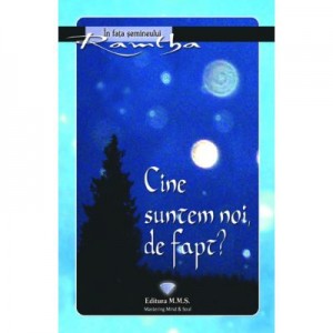 Cine suntem noi, de fapt? - Ramtha