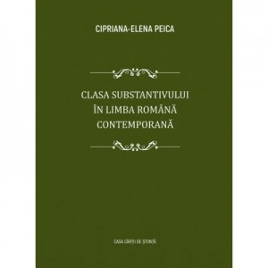 Clasa substantivului in limba romana contemporana - Cipriana-Elena Peica