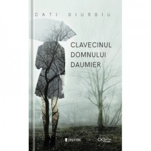 Clavecinul domnului Daumier - Cati Giurgiu