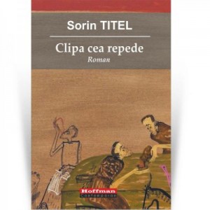 Clipa cea repede - Sorin Titel