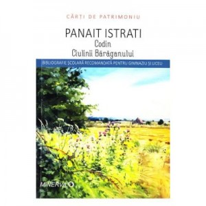 Codin. Ciulinii Baraganului - Panait Istrati