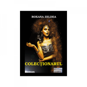 Colectionarul - Roxana Zeldea