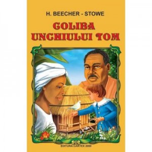 Coliba unchiului Tom - H. Beecher-Stowe