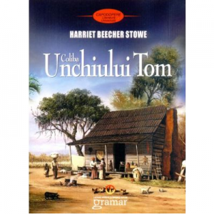 Coliba unchiului Tom - Harriet Beecher Stowe