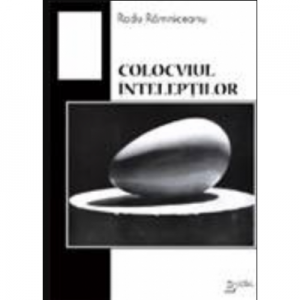 Colocviul inteleptilor - Radu Ramniceanu