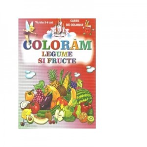 Coloram Legume si fructe, 2-6 ani