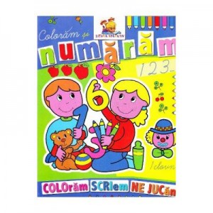 Coloram si numaram - Coloram, scriem, ne jucam