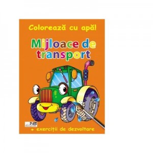 Coloreaza cu apa! Mijloace de transport (+exercitii de dezvoltare)