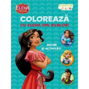 Coloreaza cu Elena din Avalor. Jocuri si activitati - Disney