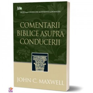 Comentarii biblice asupra conducerii - John C. Maxwell