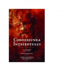 Confesiunea inteleptului - Florin Bica, Florin Laiu, Eugene H. Peterson