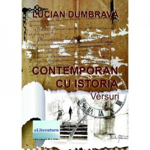 Contemporan cu istoria - Lucian Dumbrava