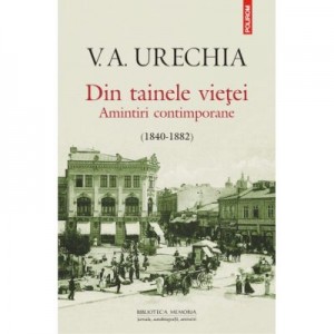 Din tainele vietei. Amintiri contimporane - Vasile Alexandrescu Urechia