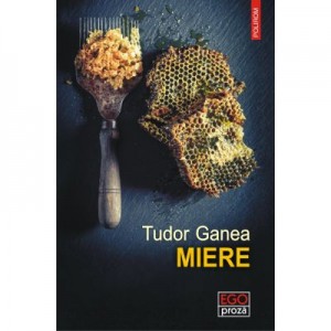 Miere - Tudor Ganea