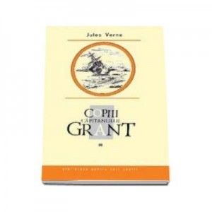 Copiii capitanului Grant. Vol. III - Jules Verne