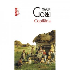 Copilaria - Maxim Gorki